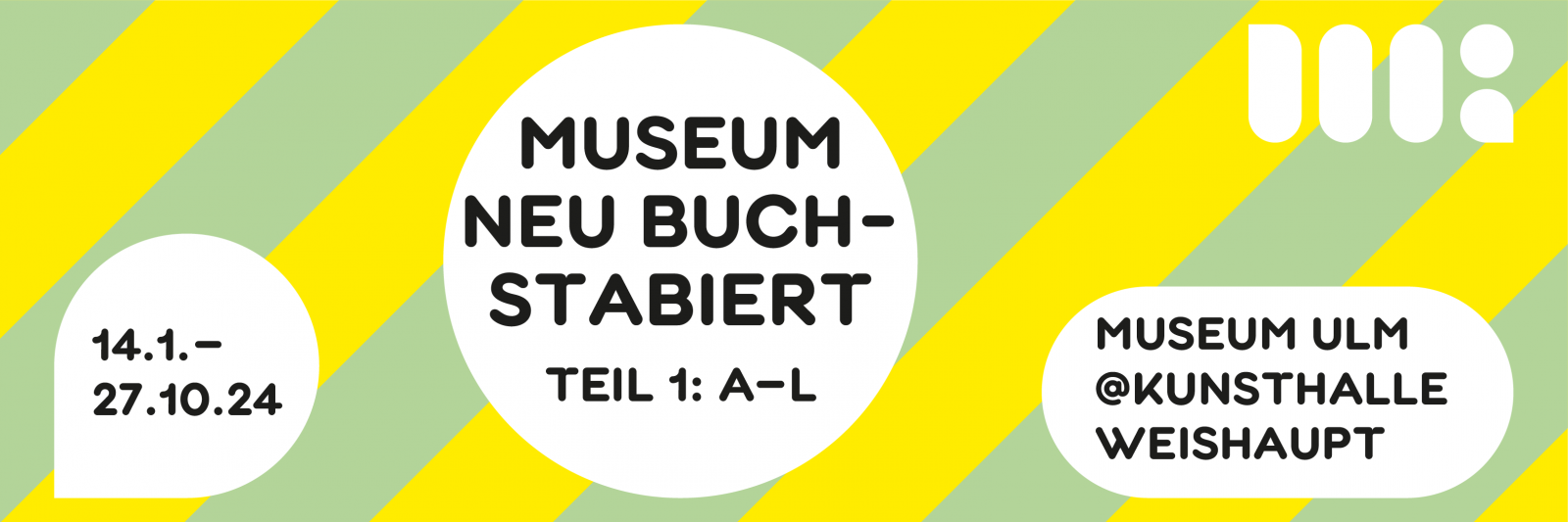 Museum neu buchstabiert: 14.01–27.10.24 in der kunsthalle weishaupt